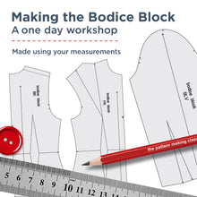 Load image into Gallery viewer, MAKING THE BODICE BLOCK- a one day workshop - YARRAVILLE
